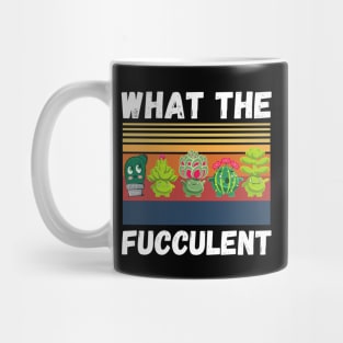 What The Fucculent Funny Plant Lover Cute Cactus Mug